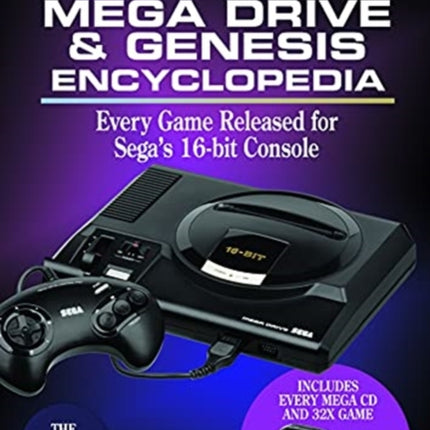 The Sega Mega Drive & Genesis Encyclopedia: Every Game Released for Sega's 16-bit Console