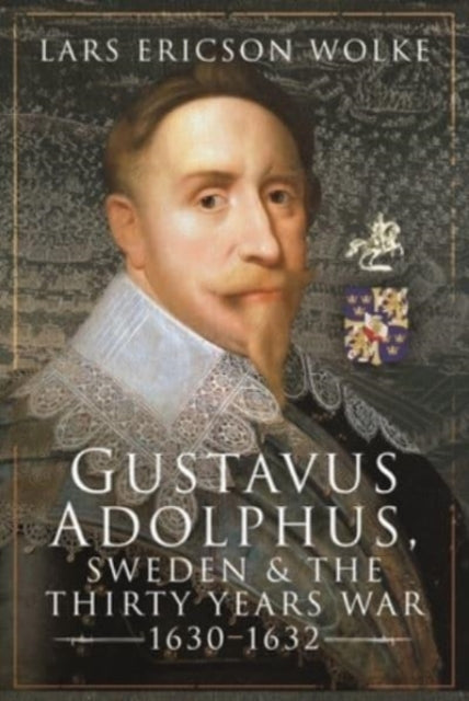 Gustavus Adolphus, Sweden and the Thirty Years