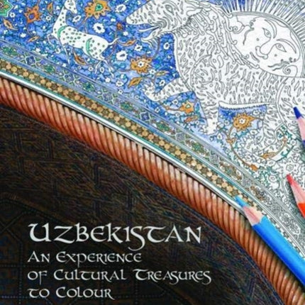 Uzbekistan: An Experience of Cultural Treasures of Colour