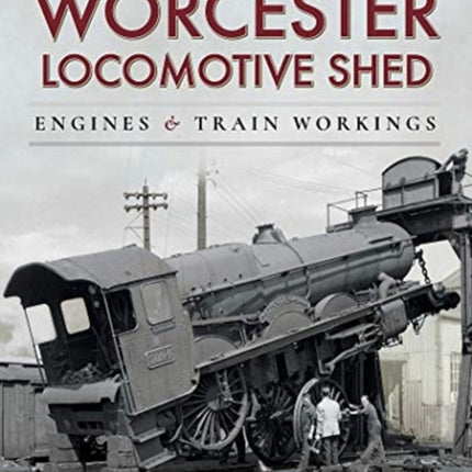 Worcester Locomotive Shed: Engines and Train