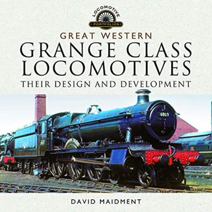 Great Western, Grange Class Locomotives: Their Design and Development