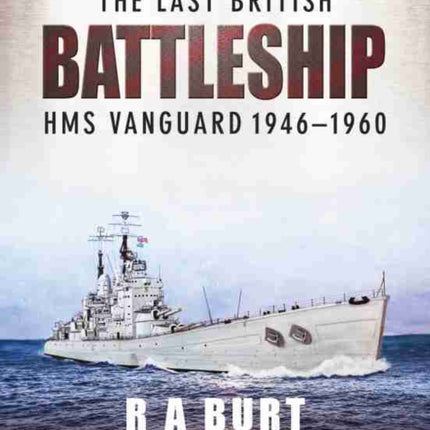 The Last British Battleship: HMS Vanguard,