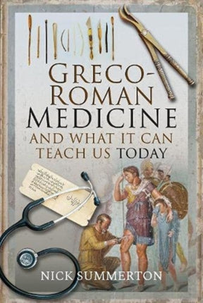 Greco-Roman Medicine and What It Can Teach Us Today