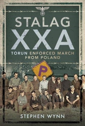 Stalag XXA and the Enforced March from Poland