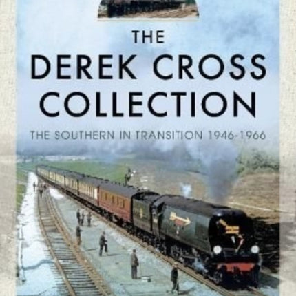 The Derek Cross Collection: The Southern in Transition 1946-1966