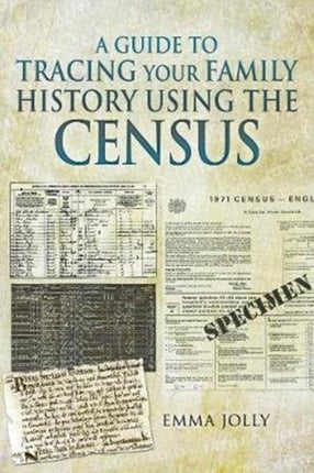 A Guide to Tracing Your Family History using the Census