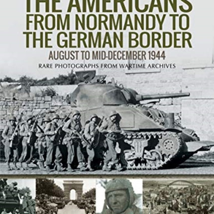 The Americans from Normandy to the German Border: August to mid-December1944