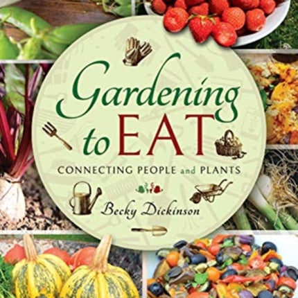 Gardening to Eat: With a Passion for Connecting People and Plants