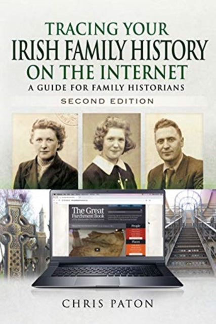 Tracing Your Irish Family History on the Internet: A Guide for Family Historians - Second Edition