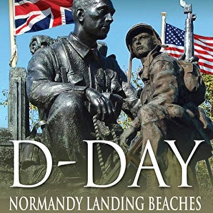 Major & Mrs Holt's Definitive Battlefield Guide to the D-Day Normandy Landing Beaches: 75th Anniversary Edition with GPS References