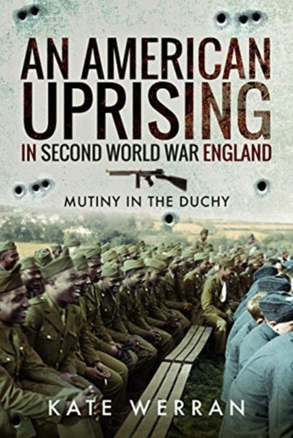 An American Uprising in Second World War England: Mutiny in the Duchy