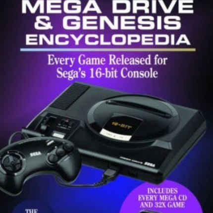 The Sega Mega Drive & Genesis Encyclopedia: Every Game Released for the Mega Drive/Genesis