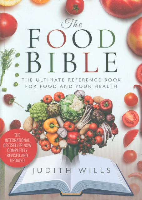 The Food Bible: The Ultimate Reference Book for Food and Your Health