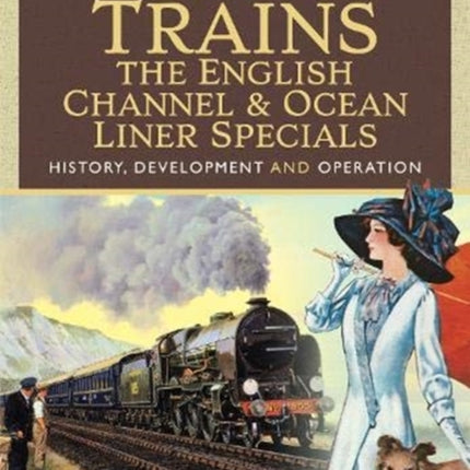 Boat Trains - The English Channel and Ocean Liner