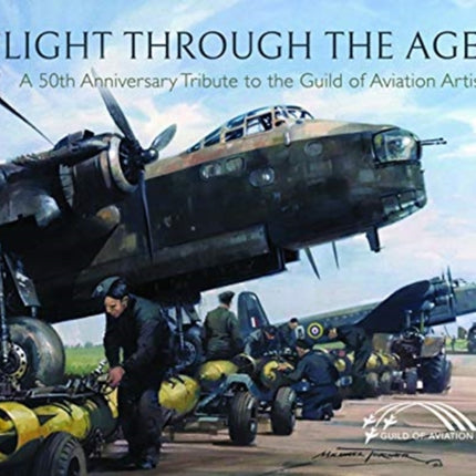 Flight Through the Ages: A Fiftieth Anniversary Tribute to the Guild of Aviation Artists