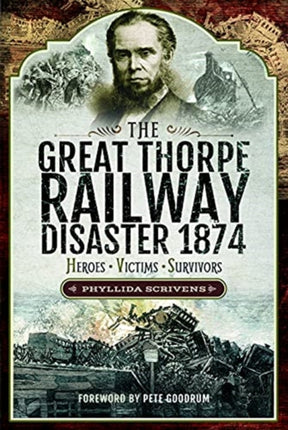 The Great Thorpe Railway Disaster 1874: Heroes,
