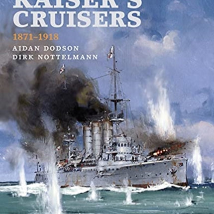 The Kaiser's Cruisers, 1871-1918