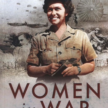 Women in War: From Home Front to Front Line