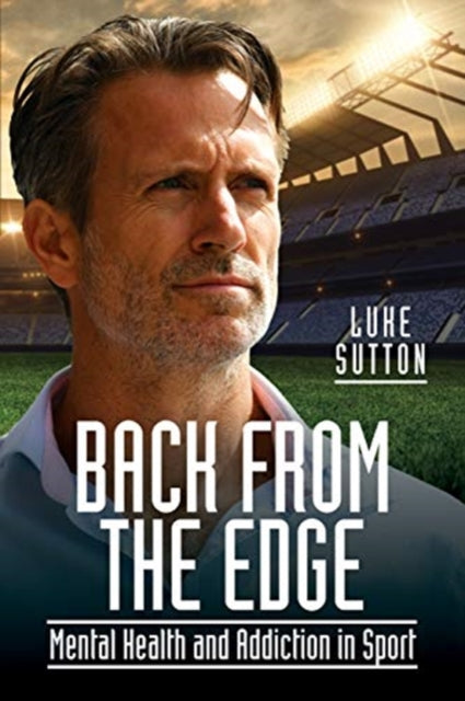 Back from the Edge: Mental Health and Addiction in Sport