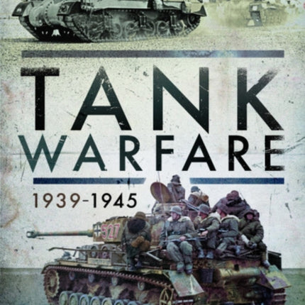 Tank Warfare, 1939-1945