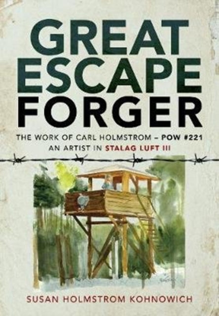 Great Escape Forger: The Work of Carl Holmstrom -