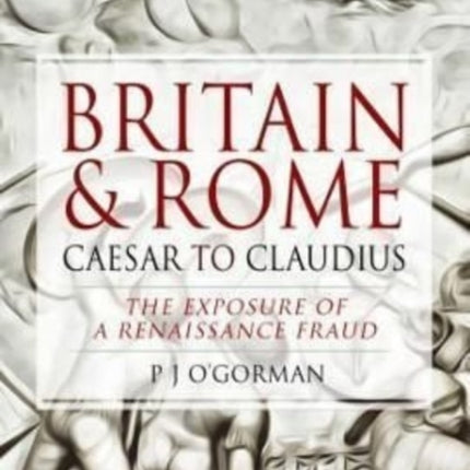 Britain and Rome: Caesar to Claudius: The