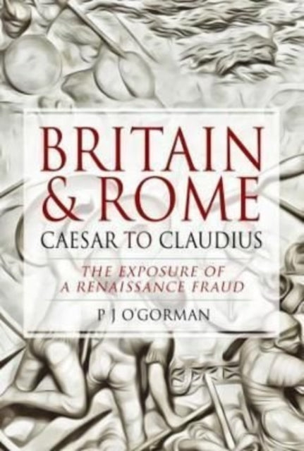 Britain and Rome: Caesar to Claudius: The