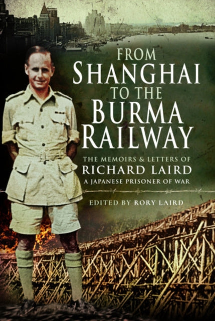 From Shanghai to the Burma Railway: The Memoirs