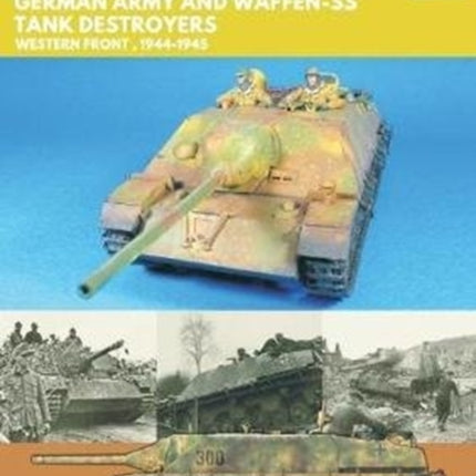 Jagdpanzer IV: German Army and Waffen-SS Tank Destroyers: Western Front, 1944-1945