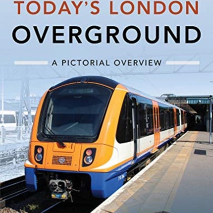 Today's London Overground: A Pictorial Overview