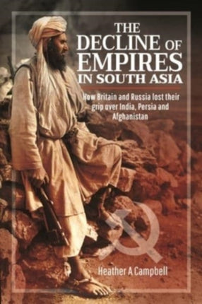The Decline of Empires in South Asia: How Britain