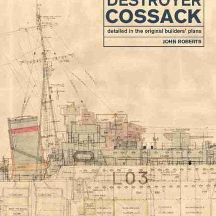 Destroyer Cossack: Detailed in the Original Builders' Plans