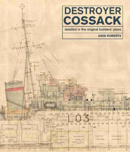 Destroyer Cossack: Detailed in the Original Builders' Plans