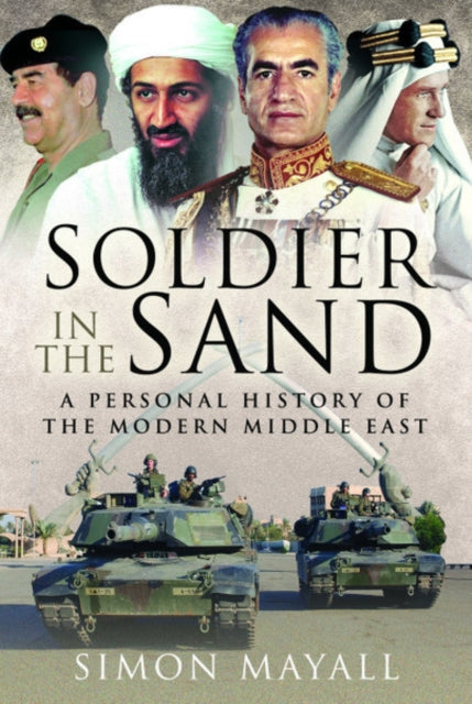 Soldier in the Sand: A Personal History of the Modern Middle East