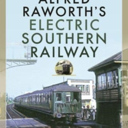 Alfred Raworth's Electric Southern Railway