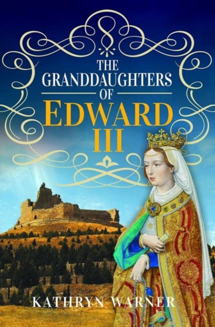 The Granddaughters of Edward III