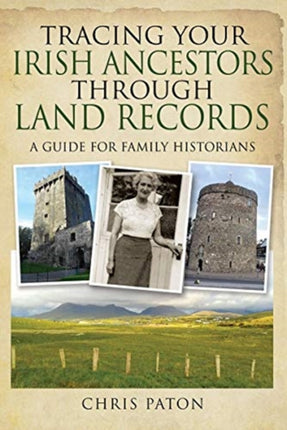 Tracing Your Irish Ancestors Through Land