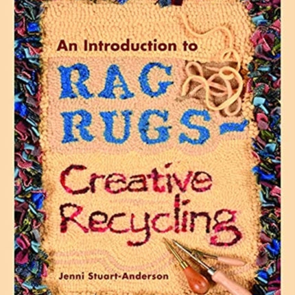 An Introduction to Rag Rugs - Creative Recycling