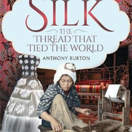 Silk, the Thread that Tied the World