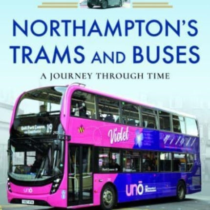 Northampton's Trams and Buses: A Journey Through Time