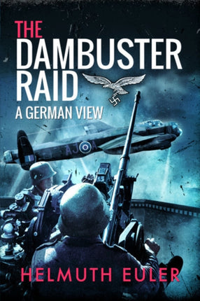 The Dambuster Raid: A German View