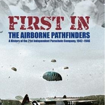 First In: The Airborne Pathfinders: A History of