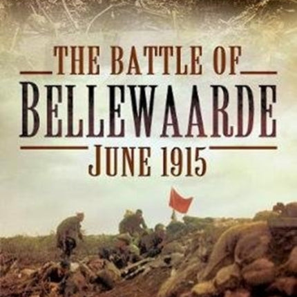 The Battle of Bellewaarde, June 1915