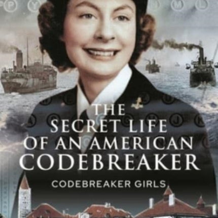 The Secret Life of an American Codebreaker: Codebreaker Girls