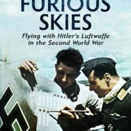 In Furious Skies: Flying with Hitler's Luftwaffe in the Second World War