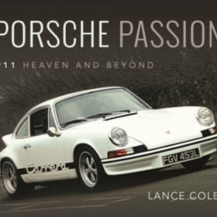 Porsche Passion: 911 Heaven and Beyond