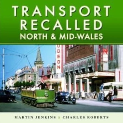 Transport Recalled: North and Mid-Wales