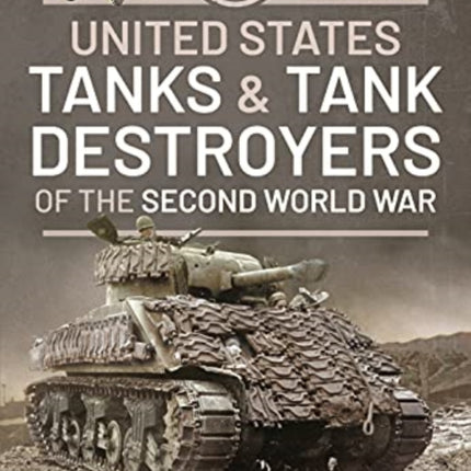 United States Tanks and Tank Destroyers of the Second World War