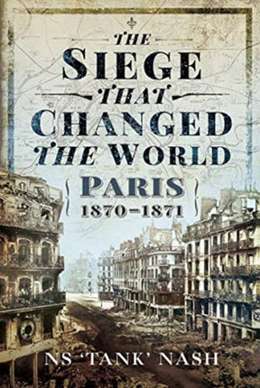 The Siege that Changed the World: Paris,
