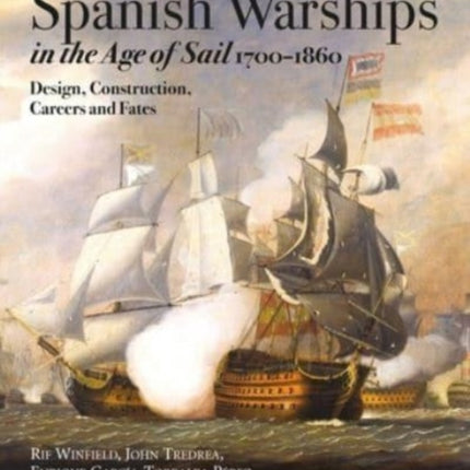 Spanish Warships in the Age of Sail, 1700-1860: